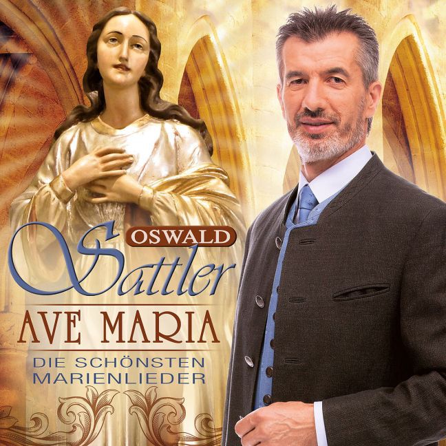 Oswald Sattler: Ave Maria - Die schönsten Marienlieder, 1 Audio-CD - CD