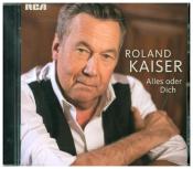 Roland Kaiser: Alles oder Dich, 1 Audio-CD - cd