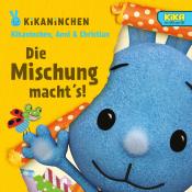 Anni & Christian Kikaninchen: Die Mischung macht´s!, 1 Audio-CD - CD