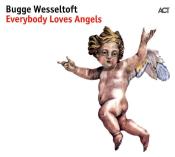 Bugge Wesseltoft: Everybody Loves Angels, 1 Audio-CD - CD