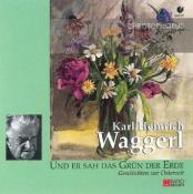 Karl Heinrich Waggerl: Und er sah das Grün der Erde, 1 Audio-CD - CD