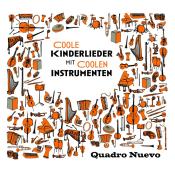 Quadro Nuevo: Coole Kinderlieder mit coolen Instrumenten, 1 Audio-CD - CD