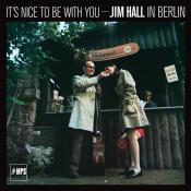 Jim Hall: It´s Nice To Be With You:Jim  Hall In Berlin, 1 Audio-CD - cd