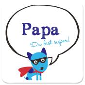 Bunter Hund mit Umhang und Maske. Sprechblase mit dem Text 'Papa, Du bist super!'.