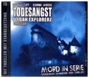 Markus Topf: Mord in Serie - Todesangst-Urban Explorerz, 1 Audio-CD - CD