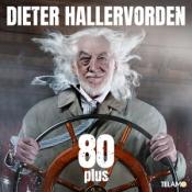 Dieter Hallervorden: 80 Plus, 1 Audio-CD - cd