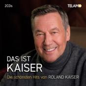 Kaiser,Roland - Das ist Kaiser:Die schönsten Hits