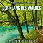 Der Klang des Waldes - Naturklang der Singvögel (ohne Musik), Audio-CD - CD