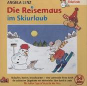 Angela Lenz: Die Reisemaus Im Skiurlaub, 1 Audio-CD - CD