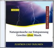 Naturgeräusche zur Entspannung - Gewitter ohne Musik, 1 Audio-CD - CD