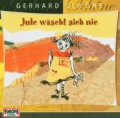 Gerhard Schöne: Jule wäscht sich nie, 1 Audio-CD, 1 Audio-CD - cd