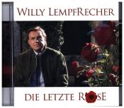 Willy Lempfrecher: Die letzte Rose, 1 Audio-CD - CD