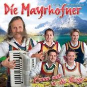 Die Mayrhofer: Komm mit uns in die Berge, 1 Audio-CD - CD