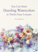 Yuko Nagayama: You Can Paint Dazzling Watercolors in Twelve Easy Steps - Taschenbuch