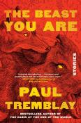 Paul Tremblay: The Beast You Are - Taschenbuch