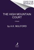 A. K. Mulford: The High Mountain Court - gebunden