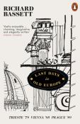 Richard Bassett: Last Days in Old Europe - Taschenbuch