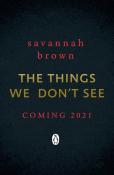 Savannah Brown: The Things We Don´t See - Taschenbuch