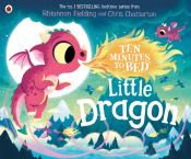 Rhiannon Fielding: Ten Minutes to Bed: Little Dragon - Taschenbuch