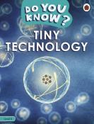 Ladybird: Do You Know? Level 4 - Tiny Technology - Taschenbuch