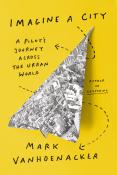 Mark Vanhoenacker: Imagine a City - gebunden