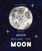 Rob Hodgson: When Moon Became the Moon - gebunden