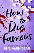 Benjamin Dean: How To Die Famous - Taschenbuch