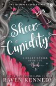 Raven Kennedy: Sheer Cupidity - Taschenbuch