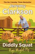 Jeremy Clarkson: Diddly Squat: Pigs Might Fly - Taschenbuch