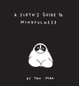 Ton Mak: A Sloth´s Guide to Mindfulness - gebunden