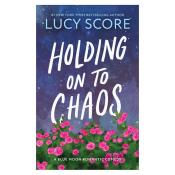 Lucy Score Holding On To Chaos