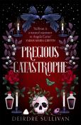 Deirdre Sullivan: Precious Catastrophe (Perfectly Preventable Deaths 2) - Taschenbuch