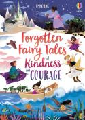 Mary Sebag-Montefiore: Forgotten Fairy Tales of Kindness and Courage - gebunden