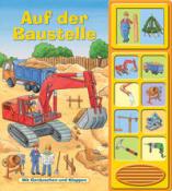 Auf der Baustelle - Klappen-Geräusche-Buch mit 10 Sounds - Pappbilderbuch - gebunden