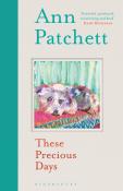 Ann Patchett: These Precious Days - Taschenbuch