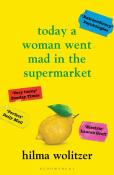 Hilma Wolitzer: Today a Woman Went Mad in the Supermarket - Taschenbuch