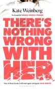 Kate Weinberg: There´s Nothing Wrong With Her - Taschenbuch