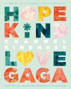 Lady Gaga: Channel Kindness: Hope Kind Love Gaga - gebunden