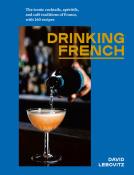 David Lebovitz: Drinking French - gebunden