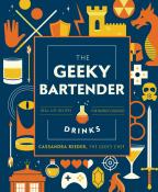 Cassandra Reeder: The Geeky Bartender Drinks - gebunden