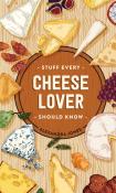 Alexandra Jones: Stuff Every Cheese Lover Should Know - gebunden