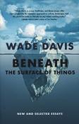 Wade Davis: Beneath the Surface of Things - gebunden