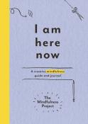 The Mindfulness Project: I Am Here Now - Taschenbuch