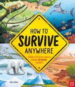 Ben Lerwill: How To Survive Anywhere: Staying Alive in the World´s Most Extreme Places - gebunden