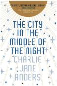 Charlie Jane Anders: The City in the Middle of the Night - Taschenbuch