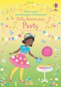 Fiona Watt: Mein erstes Anziehpuppen-Stickerbuch: Polly feiert eine Party - Taschenbuch