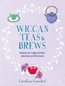 Cerridwen Greenleaf: Wiccan Teas & Brews - gebunden