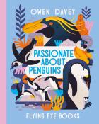 Owen Davey: Passionate About Penguins - gebunden