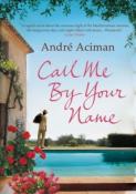 André Aciman: Call Me by Your Name. Ruf mich bei deinem Namen, englische Ausgabe - Taschenbuch