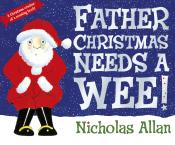 Nicholas Allan: Father Christmas Need A Wee! - Taschenbuch